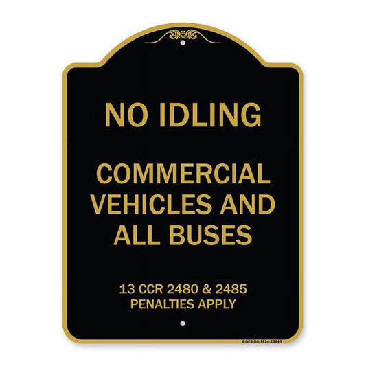 18 X 24 In. Designer Series Sign - No Idling Commercial Vehicles & All Buses 13 CCR 2480 & 2485 Penalties Apply, Black & Gold